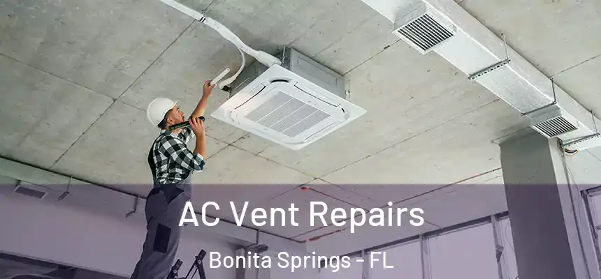 AC Vent Repairs Bonita Springs - FL