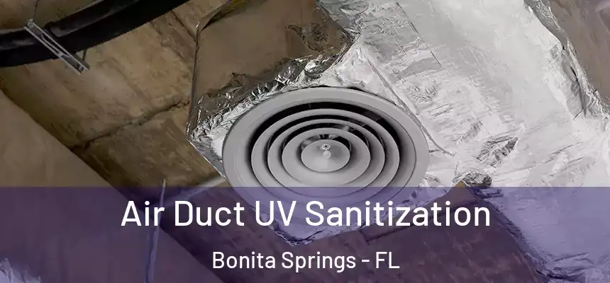 Air Duct UV Sanitization Bonita Springs - FL