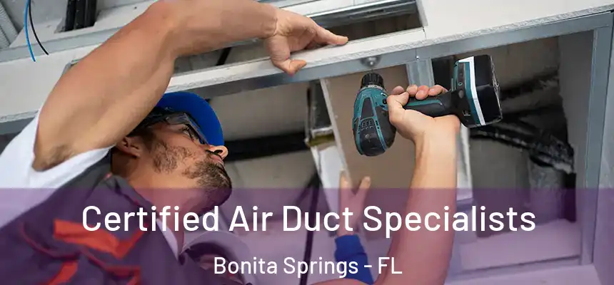 Certified Air Duct Specialists Bonita Springs - FL