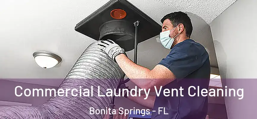 Commercial Laundry Vent Cleaning Bonita Springs - FL