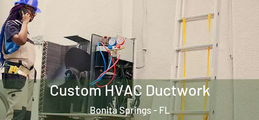 Custom HVAC Ductwork Bonita Springs - FL