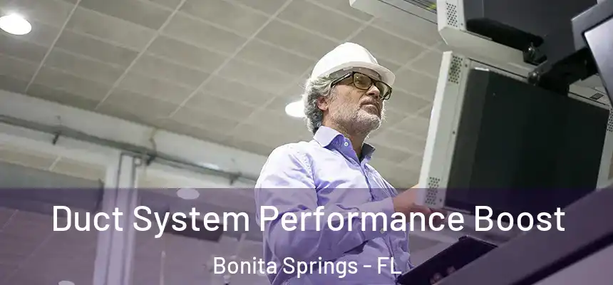  Duct System Performance Boost Bonita Springs - FL