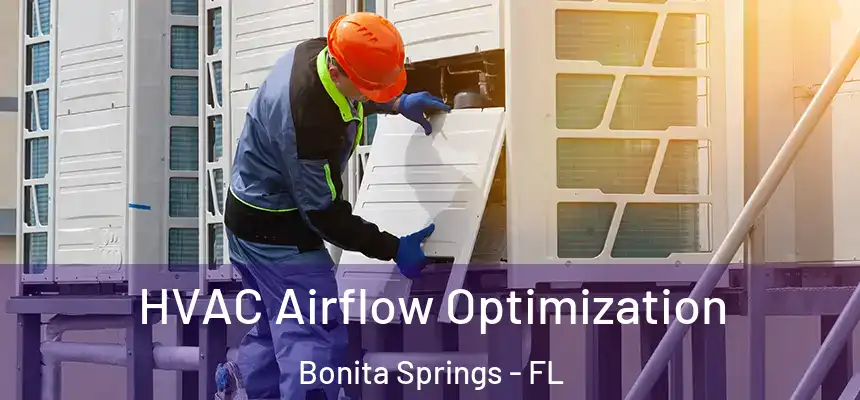  HVAC Airflow Optimization Bonita Springs - FL