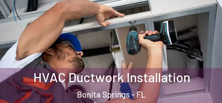  HVAC Ductwork Installation Bonita Springs - FL
