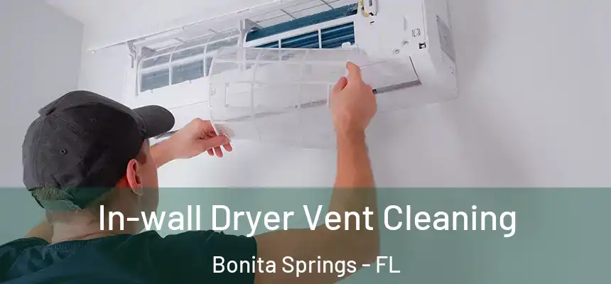  In-wall Dryer Vent Cleaning Bonita Springs - FL