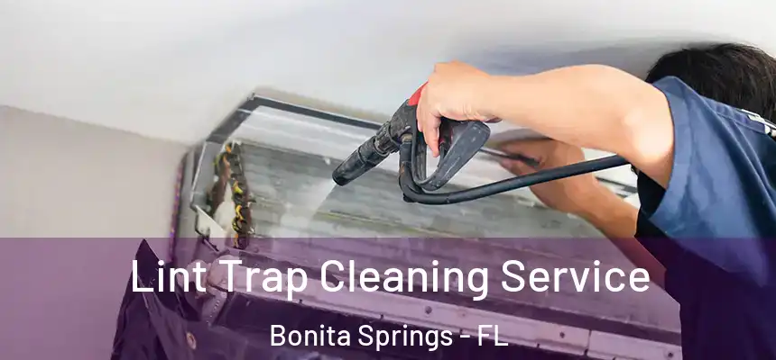  Lint Trap Cleaning Service Bonita Springs - FL