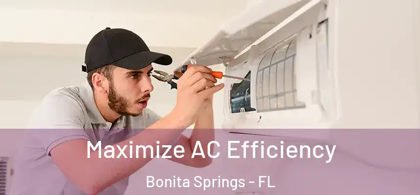  Maximize AC Efficiency Bonita Springs - FL