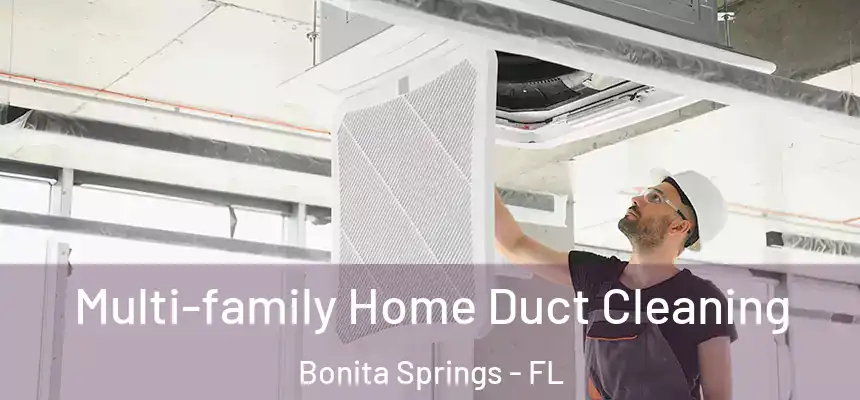  Multi-family Home Duct Cleaning Bonita Springs - FL